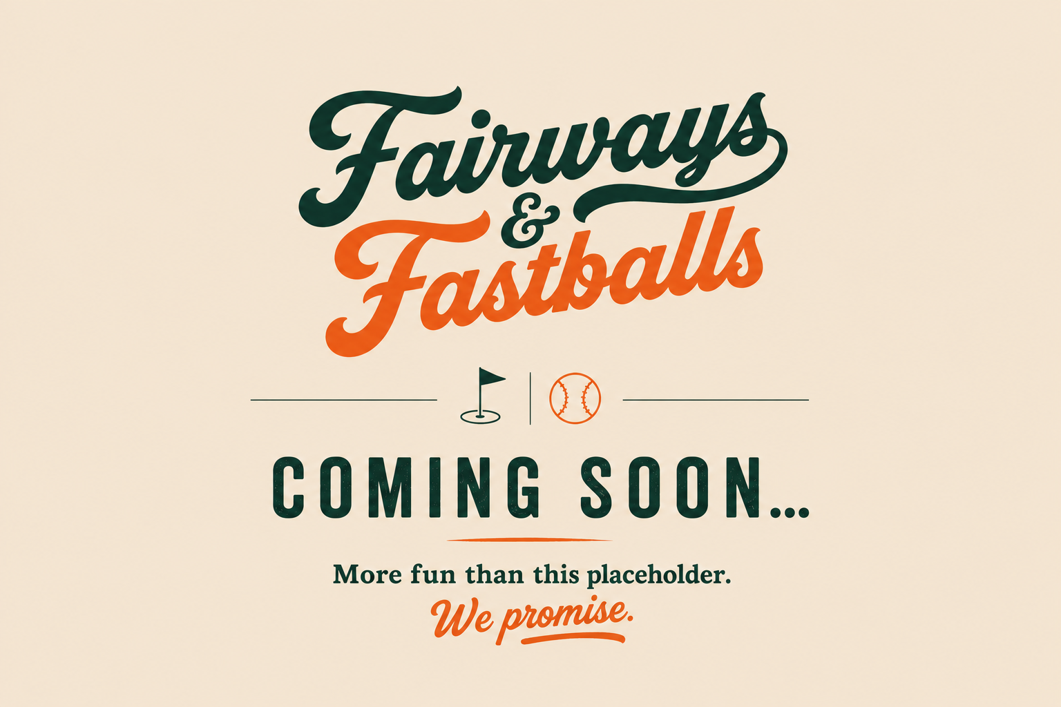 Fairways and Fastballs - Coming Soon